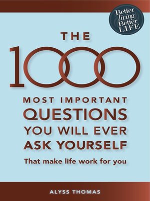 cover image of The 1000 Most Important Questions You Will Ever Ask Yourself